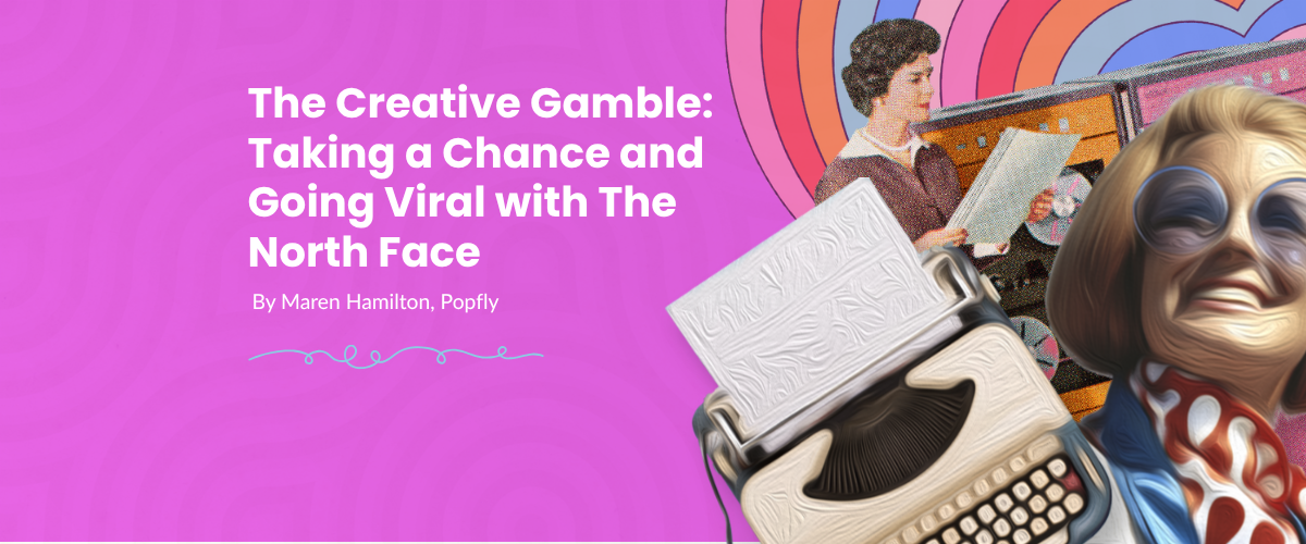 The Creative Gamble: Taking a Chance and Going Viral with The North Face