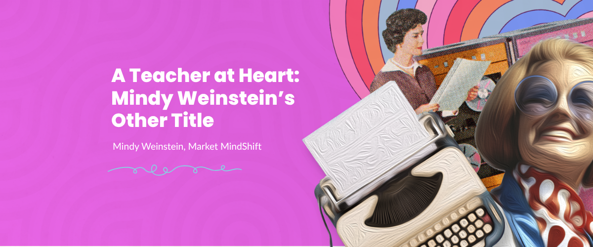 A Teacher at Heart: Mindy Weinstein's Other Title