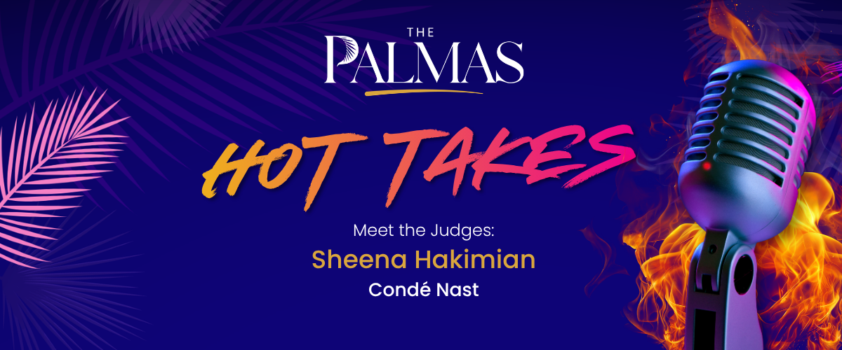 Meet The Palmas Judges: Sheena Hakimian's Hot Takes