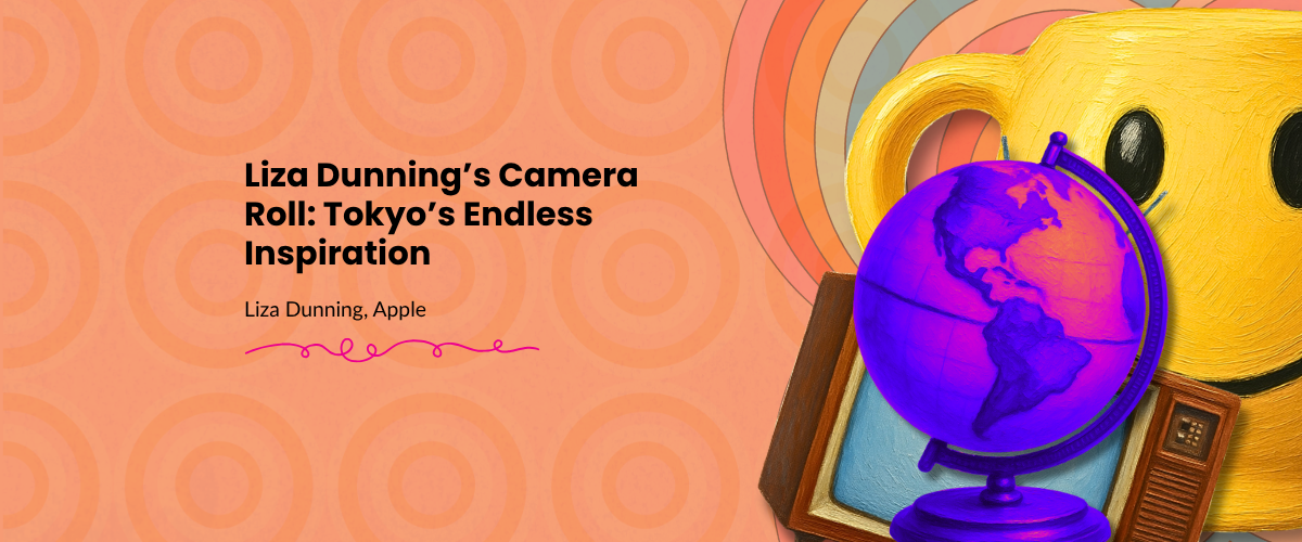 Liza Dunning’s Camera Roll: Tokyo’s Endless Inspiration