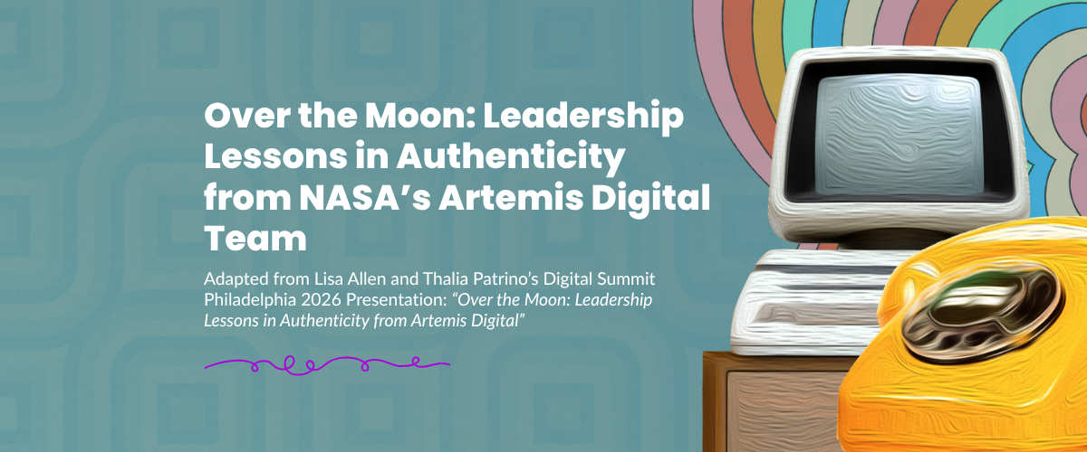 Over the Moon: Leadership Lessons in Authenticity from NASA’s Artemis Digital Team