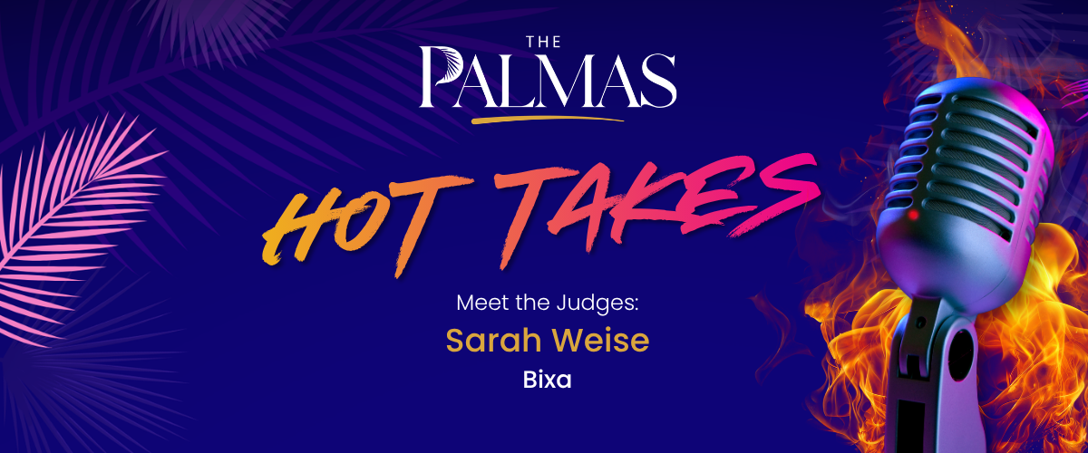 Meet The Palmas Judges: Sarah Weise's Hot Takes